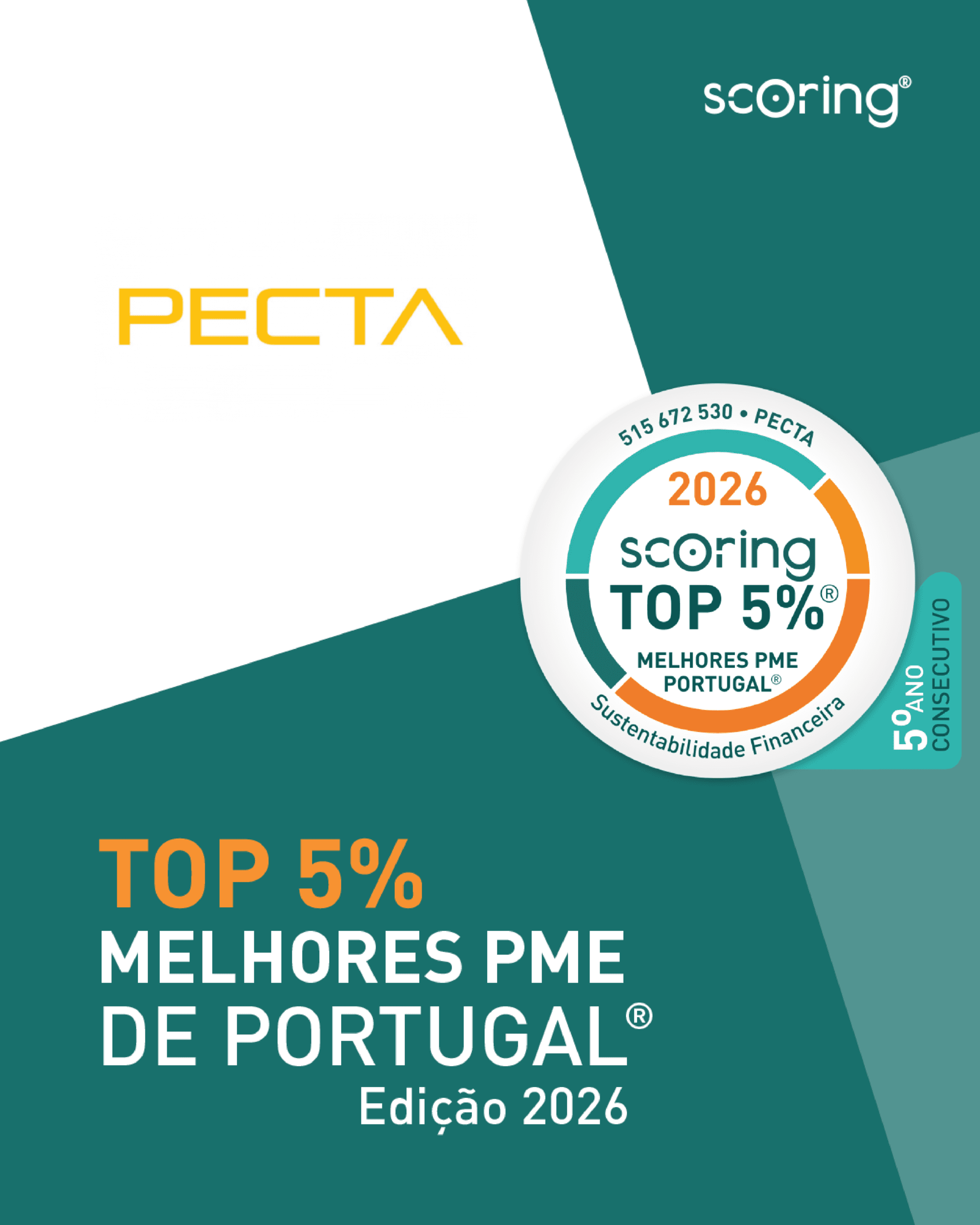 Certificação TOP 5% Melhores PME de Portugal 2026 2 Orgulhamo-nos de anunciar que a PECTA foi certificada como empresa TOP 5% MELHORES PME DE PORTUGAL 2026, pelo 5º ano consecutivo!